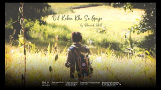 Dil Kahin Kho Sa Gaya | Bhaumik Bhatt | Travel song