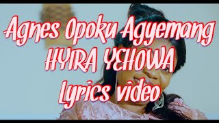 Agnes Opoku Agyemang - Hyira Yehowa Lyrics video