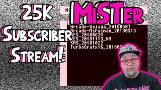 MiSTer FPGA Gaming 25k Madlittlepixel Subscriber Live Stream!