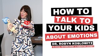 How To Talk To Your Kids About Their Emotions- Dr. Robyn Koslowitz- Post Traumatic Parenting