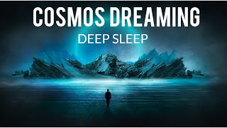 5 Hours Cosmos Deep Sleep Music | Lucid Dreaming