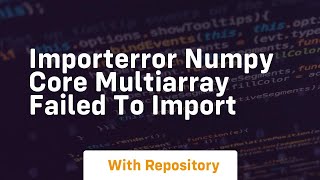 importerror numpy core multiarray failed to import