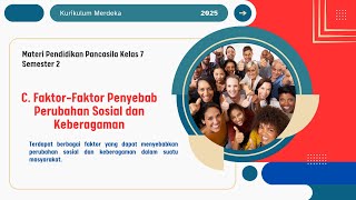 Pendidikan Pancasila Kelas 7 Semester 2 C. Faktor-faktor Penyebab Perubahan Sosial dan Keberagaman