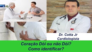 Coração dói ou não dói? Como saber se a dor no peito é cardíaca? O Cardiologista responde.