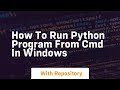 how to run python program from cmd in windows