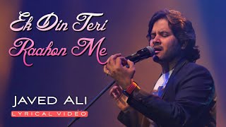 Ek Din Teri Raahon Me (Lyrics) - Javed Ali | Pritam