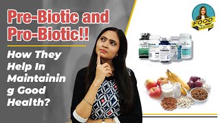 What is Pre-biotics and Probiotics, Health Benefits, Improve Gut Health, immunity, Over all health