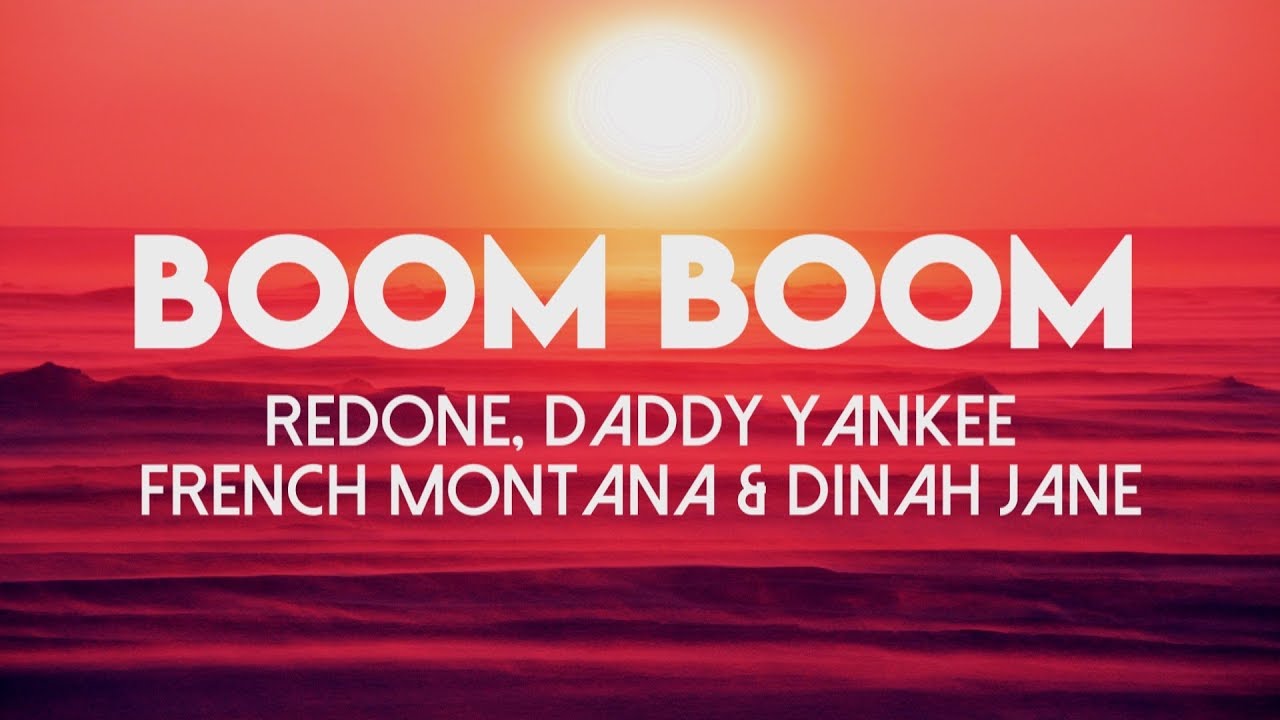 Boom Boom - RedOne, Daddy Yankee, French Montana & Dinah Jane - Lyrics ...