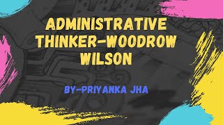 CONTRIBUTION OF WOODROW WILSON IN PUBLIC ADMINISTRATION