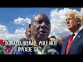 President Cyril Ramaphosa Dismisses Concerns of US Invasion: 'We are way far from anything like that
