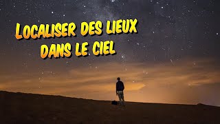 Astronomie - Comment localiser des lieux dans le ciel ?