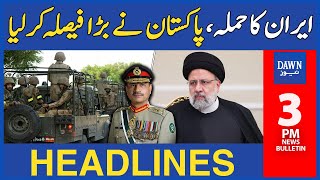 Pakistan Issues Final Warning To Iran | Iran Attack Pakistan | 3 PM Dawn Headlines | Jan 17, 2024