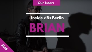 Inside dBs Berlin: Brian