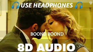 Boond Boond (8D Audio) | Hate Story IV | Urvashi Rautela | Vivan B | Arko | Jubin N, Neeti M Manoj M