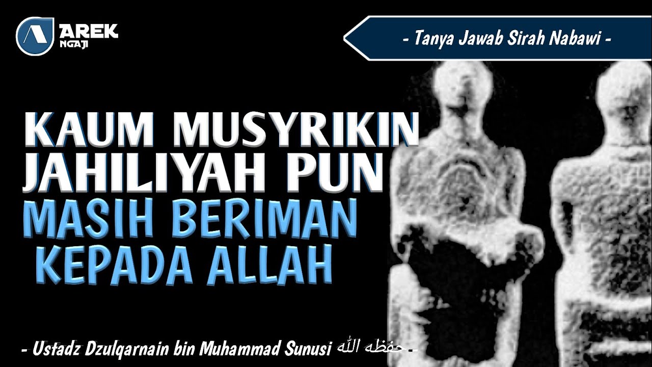 Ustadz Dzulqarnain Bin Muhammad Sunusi - Orang Musyrikin Jahiliyah Pun ...