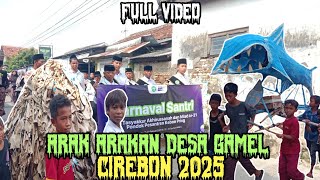 FULL ARAK ARAKAN PONPES KEBON PRING DESA GAMEL 2025❗