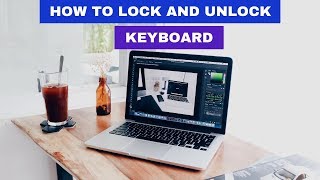 Lock and Unlock any Keyboard of any Laptop or Computer