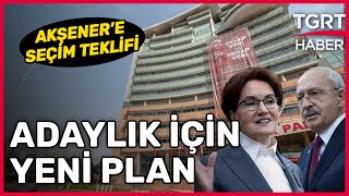 Parti meclisi toplanıyor: Kemal Kılıçdaroğlu’ndan Meral Akşener’e Seçim Teklifi - TGRT Haber
