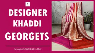 Designer Khaddi Georgets| Pattu sarees