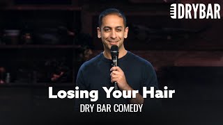 Losing Hair Isn't Fair. Dry Bar Comedy