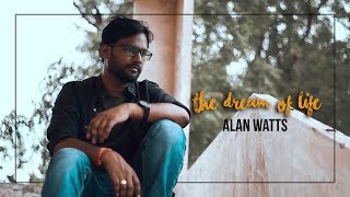 The Dream Of Life - Alan Watts ft Mohan  || Motivational video #alanwatts #motivationalvideo