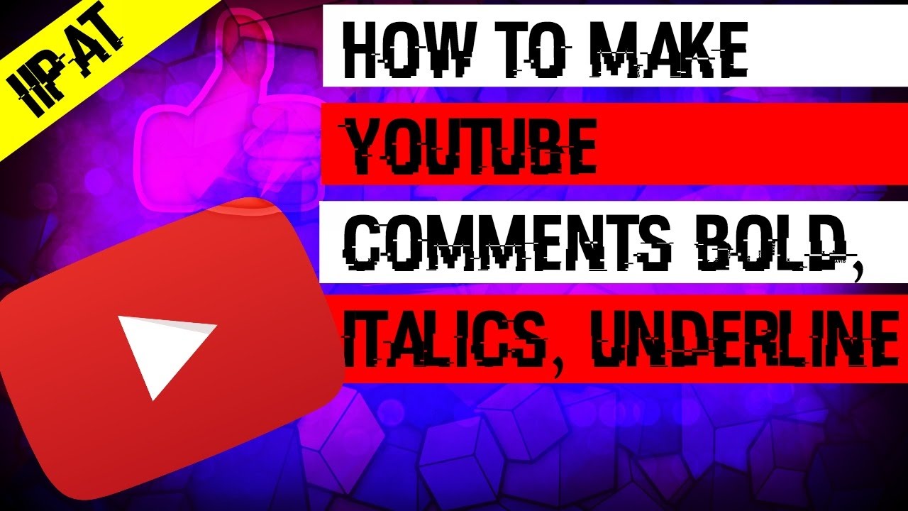 How To Make Youtube Comments Bold Italics More Iipat Youtube
