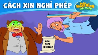 🤣🤣🤣CÁCH XIN NGHỈ PHÉP- PHIM HOẠT HÌNH VUI NHỘN - XẢ XÌ TRÉT - PHIM HOẠT HÌNH HÀI HƯỚC NHẤT 2022