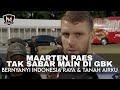 MAARTEN PAES TAK SABAR MAIN DI GBK! 🇲🇨 • MENANTI BERNYANYI INDONESIA RAYA & TANAH AIRKU