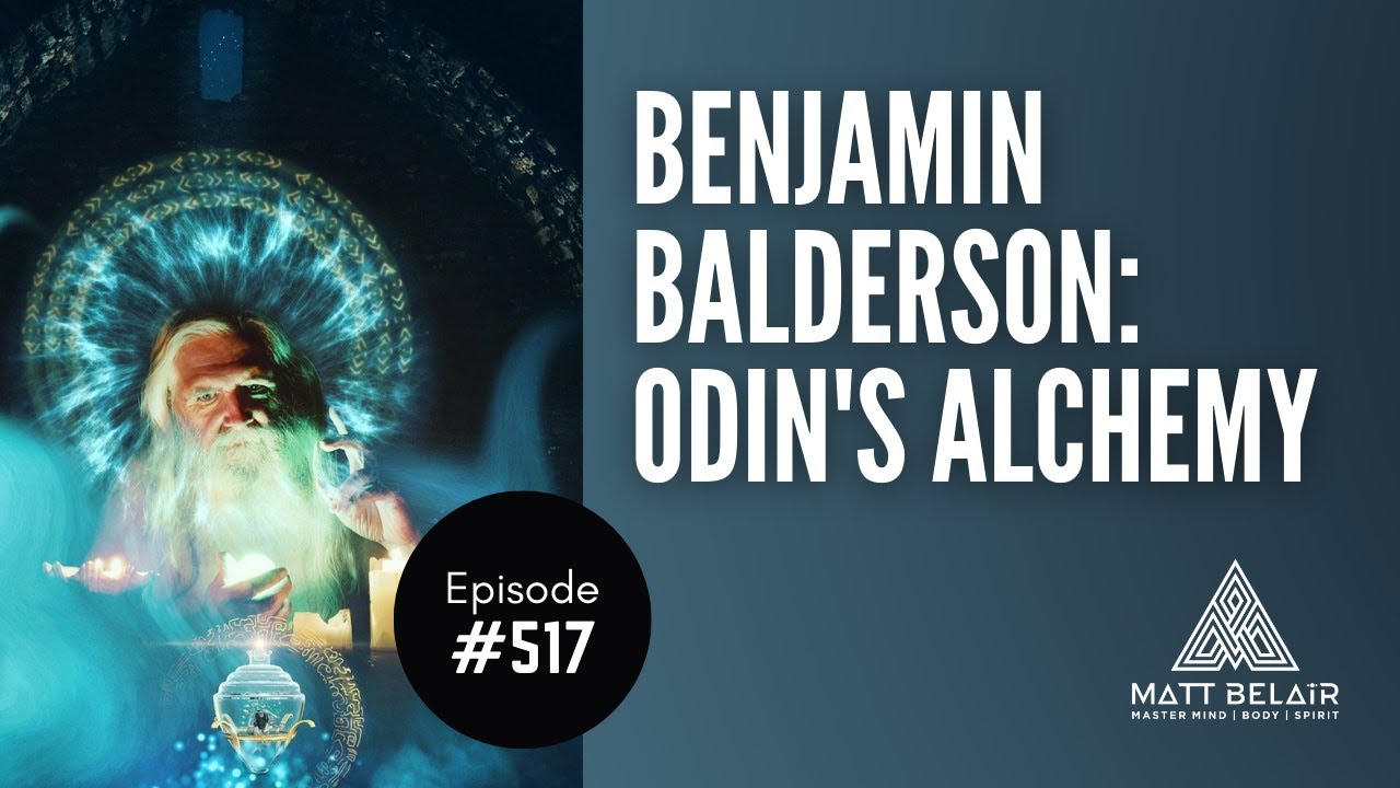 517 | Benjamin Balderson: Odin's Alchemy - YouTube