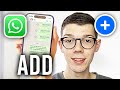 How To Add Someone On WhatsApp - Full Guide