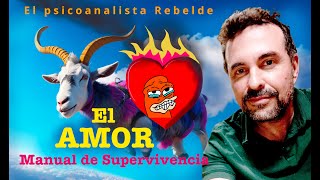 ❤️ EL AMOR: Manual de SUPERVIVENCIA 😁🌺😱 El psicoanalista rebelde