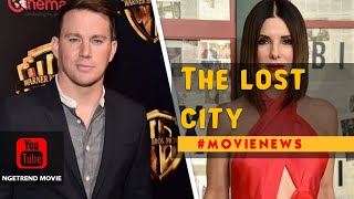 MOVIE NEWS : 'The Lost City' Release Date Pushed Up to Three Weeks