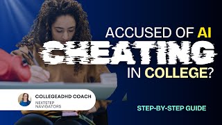Here’s What You Need To Do If: Accused of AI CHEATING in College. (Step-by-Step Guide)