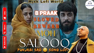 Salooq  😔 sad MOH | B Praak | Jaani | Gitaj Bindrakhia, Sargun Mehta | Jagdeep Sidhu | Tips Punjabi