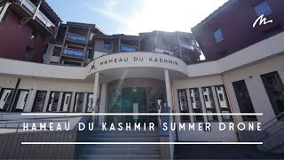 Le Hameau du Kashmir : vue de drone l'été / summer drone view