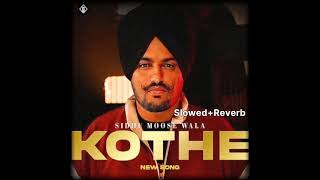 Kothe (Slowed+Reverb)| sidhu moose wala |Sidhu yield|Lofi swag 😎