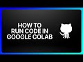How To Run GitHub Code In Google Colab Tutorial