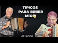 🔥 tipicos para beber mix ❌ dj reivax @latakillamixes 🍻🍺