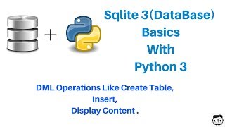 Sqlite 3(DataBase) With Python 3 Basics - DML Commands.