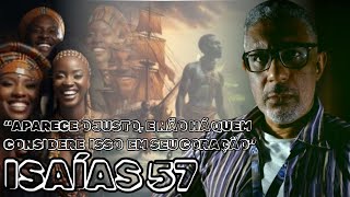 ISAÍAS 57 || O JUSTO É LEVADO ANTES DO MAL || FALA DA MORTE OU DO GRANDE DIA? #ultimosdias