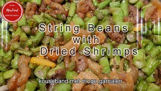 kouseband met droge garnalen / string beans with dried shrimps