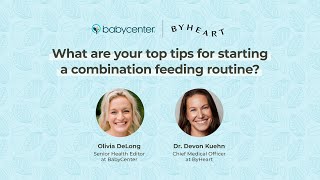 What are your top tips for starting a combination feeding routine? | Ad Content for ByHeart