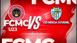 FCMC U23 vs  CD Nerja Juvenil