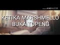 DETIK DETIK BG MARSHMELLO BUKA TOPENG....