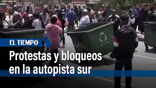 Protestas y bloqueos en la autopista sur por parte de habitantes de Cazucá | El Tiempo