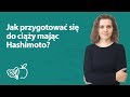 Jak przygotować się do ciąży mając Hashimoto? | Joanna Zawadzka | Porady dietetyka klinicznego