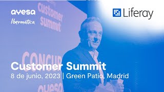 Acompañamos a Liferay en su «Customer Summit Spain» (Madrid, 8 junio 2023)