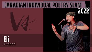 Canadian Individual Poetry Slam (CIPS) 2022 - Eli - Untitled Poem 2