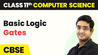 Basic Logic Gates - Boolean Logic | Class 11 Computer Science