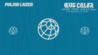 Major Lazer - Que Calor (With J Balvin & El Alfa) (Good Times Ahead Remix)